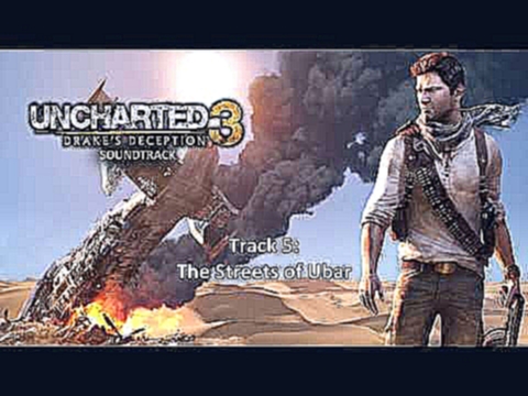 Uncharted 3: Drake's Deception [Soundtrack] - Disc 2 - Track  05 - The Streets of Ubar 