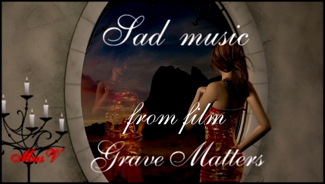 Грустная музыка из фильмов. Grave Matters by Kevin MacLeod 