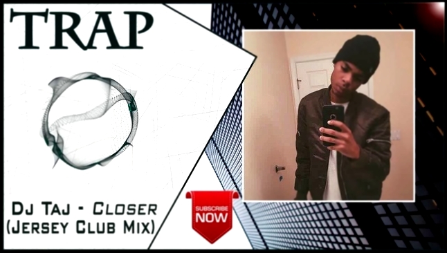 Dj Taj - Closer (Jersey Club Mix) | New Trap Music 2016 | 