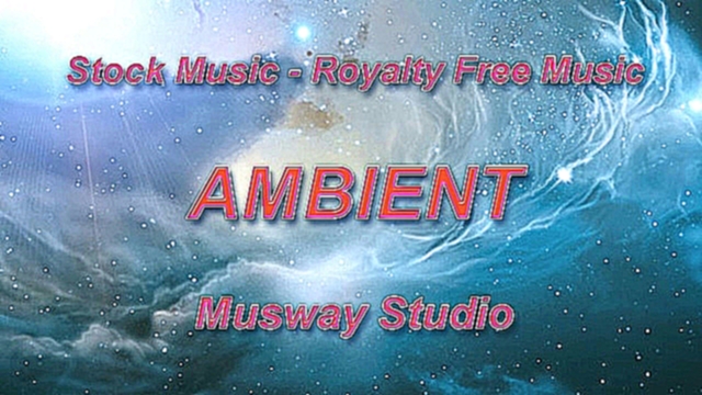 Atmospheric Ambient - 1 (Royalty Free Music) 