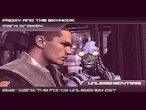 SW: The Force Unleashed OST - PROXY and The Skyhook 