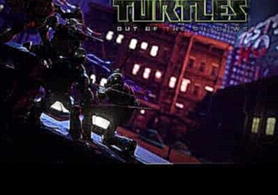 Teenage Mutant Ninja Turtles: Out of the Shadows OST - Turtle Power (Partners in Kryme Full) 