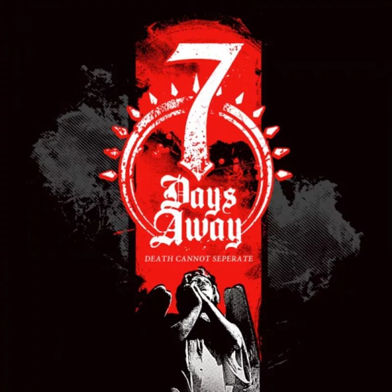 7 Days Away - To Want Is To Die For