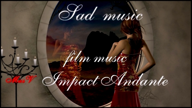 Грустная музыка из фильмов. Impact Andante by Kevin MacLeod #MusV 