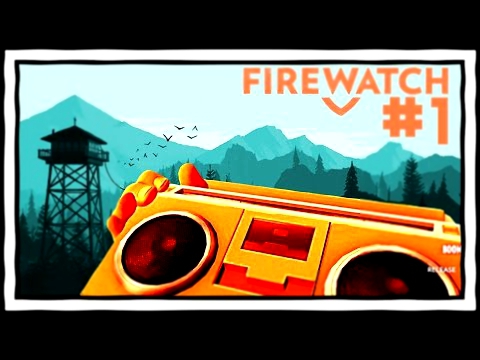 BOOMBOX PARTY! [1] Firewatch Gameplay Playthrough