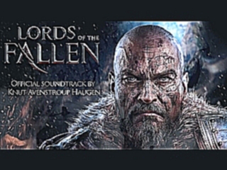 Lords of the Fallen OST - Main Theme 