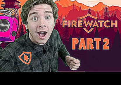 I STOLE A BOOMBOX! - Firewatch - Part 2