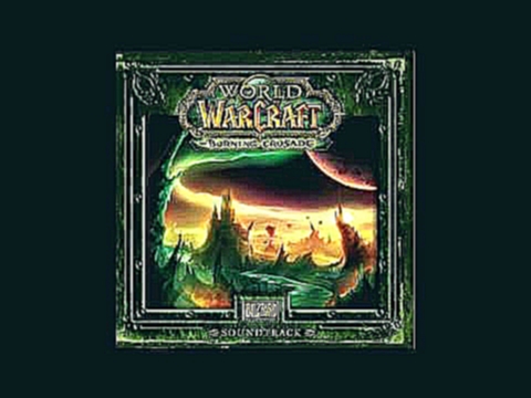World of Warcraft The Burning Crusade OST - 21 Lament Of The Highborne 
