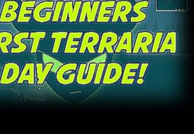Beginner's Guide to Terraria First Day - (Survival Guide) 