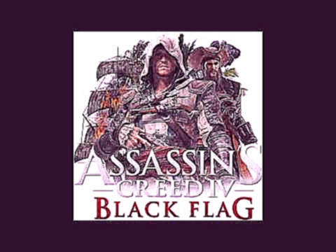 Assassin's Creed 4  Black Flag Sea Shanty - Good Morning Ladies 