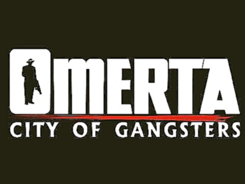 Omerta: City of Gangsters Soundtrack - Track 07 