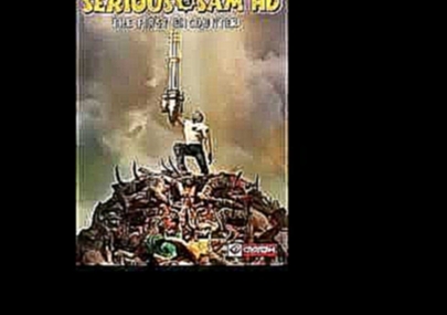 Serious Sam Saga - Some of his Best Soundtracks 