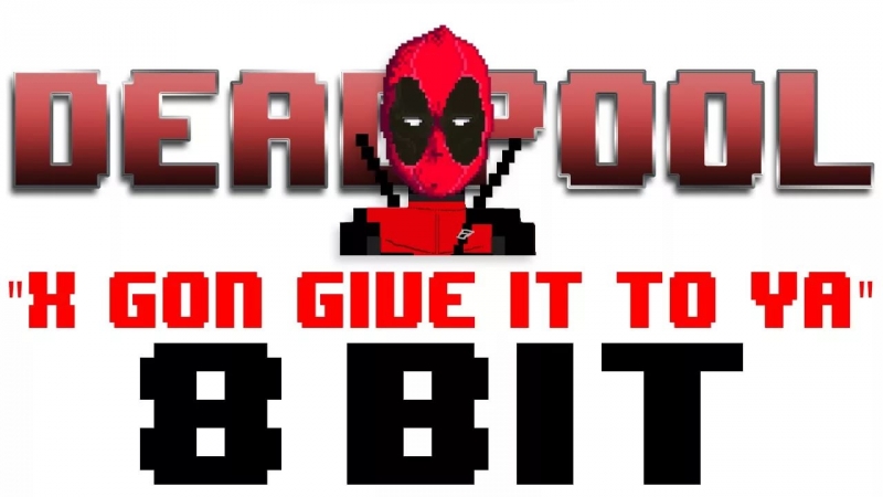 8 Bit Universe - X Gon' Give It To Ya Deadpool Trailer Theme [Tribute to DMX & Deadpool] - 8 Bit Universe - YouTube