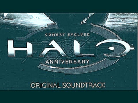 Halo Combat Evolved Anniversary OST / Martin O'Donnell, Michael Salvatori - In the Substance of it 
