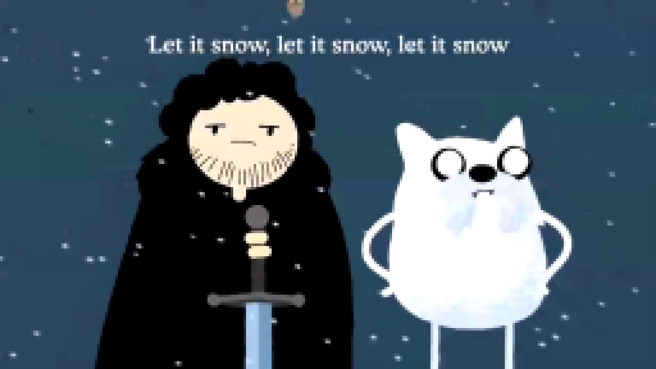 LET IT SNOW #Игра престолов #Время приключений 