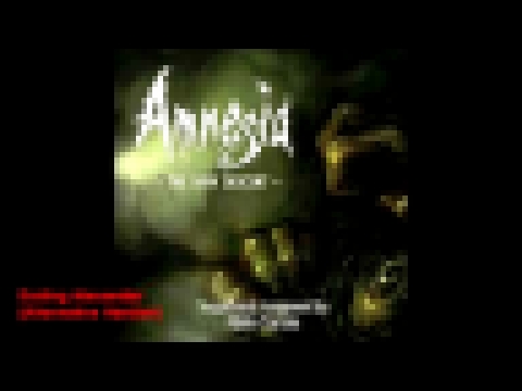 Amnesia: The Dark Descent | Ending Alexander (Alternative Version) 