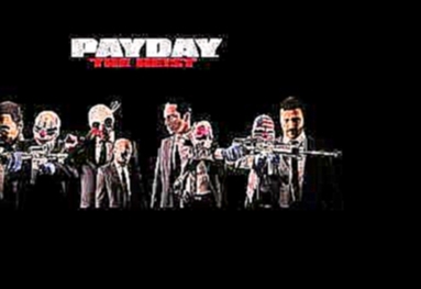 PayDay - The Heist Soundtrack Panic Room Part 2 [High Sound Quality] 
