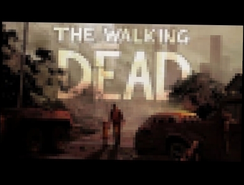 The Walking Dead Game - Main Theme Season 1 