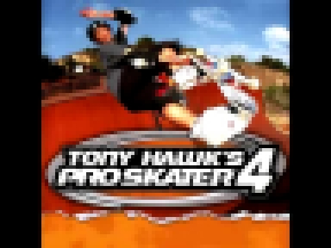 Tony Hawk's Pro Skater 4 Soundtrack (Part 2) 