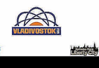 Vladivostok FM (Episodes from Liberty City) 