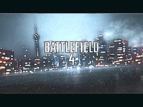 Battlefield 4 - OFFICIAL MAIN THEME (Extended) 
