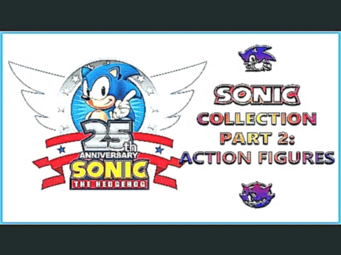 Sonic Collection Part 2: Action Figures 