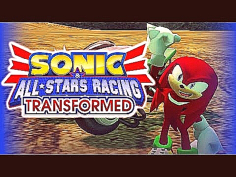 Knuckles' Wisdom - Sonic & All Stars Racing Transformed 