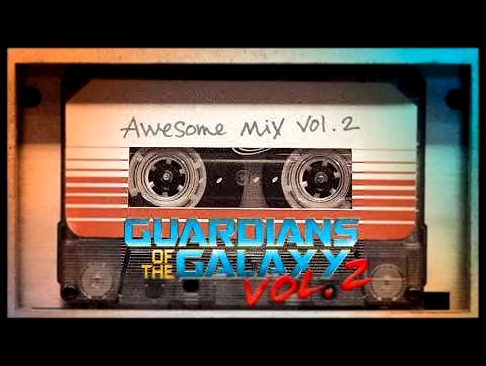 Guardians of the Galaxy: Awesome Mix Vol. 2 (Original Motion Picture Soundtrack) 