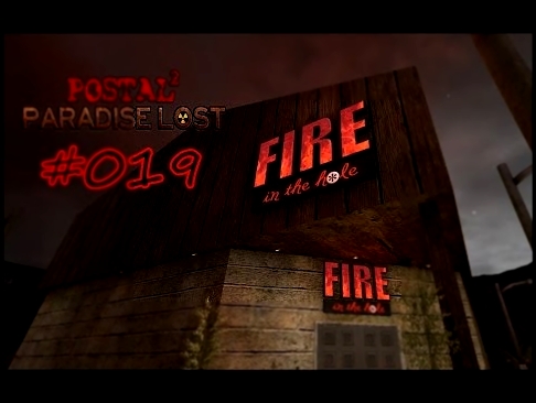 POSTAL 2 Paradise Lost [019] - Fire In The HOLE! 