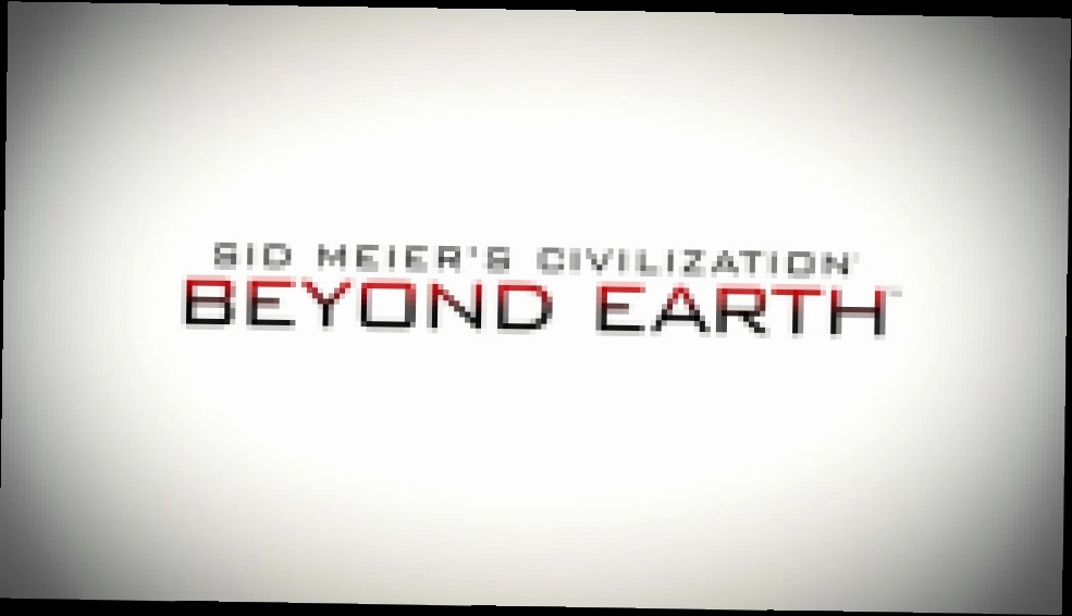 Sid Meier's Civilization: Beyond Earth - The Chosen Trailer 