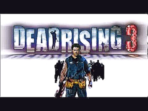 Dead Rising 3 OST - Phenotrans Director 