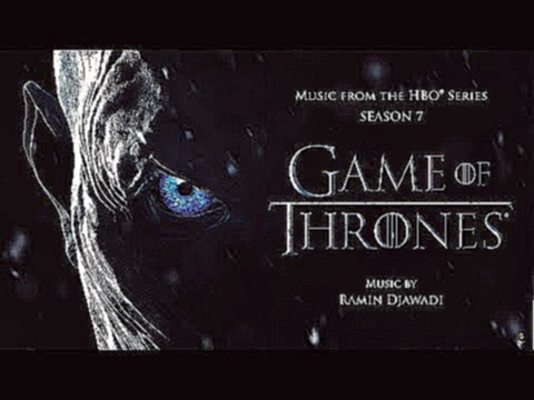 Game of Thrones: Season 7 Full Soundtrack - Ramin Djawadi [official] 