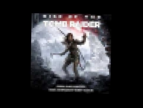 Rise of the Tomb Raider Soundtrack - Something Else Happened 