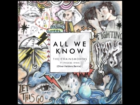 The Chainsmokers - All We Know (Oliver Heldens Remix) 