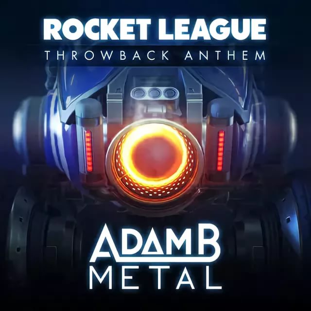 Adam B. Metal - Rocket League Throwback Anthem