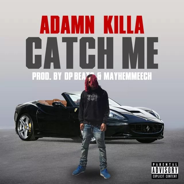 Adamn Killa - Catch Me