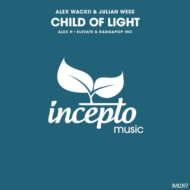 Alex Wackii & Julian Wess - Child Of Light Elevate & Raggapop Inc Remix
