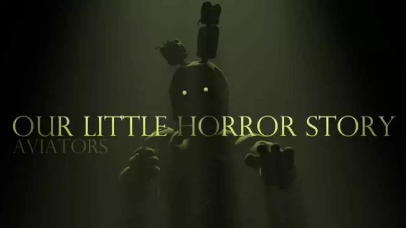 Our Little Horror Story Five Nights at Freddy\'s 3 Song