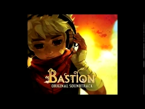 Bastion Soundtrack 6 - Twisted Streets 