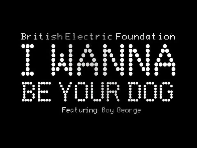 B.E.F. feat. Boy George - I Wanna Be Your Dog