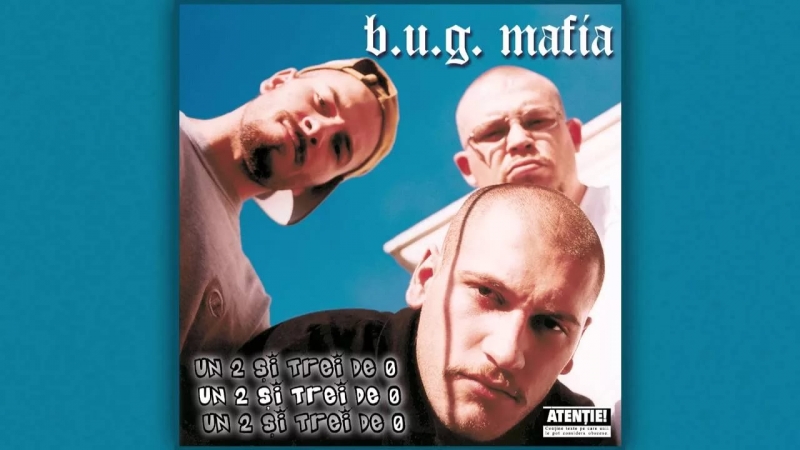 B.U.G. Mafia - Un 2 Și Trei De 0 feat. Villy