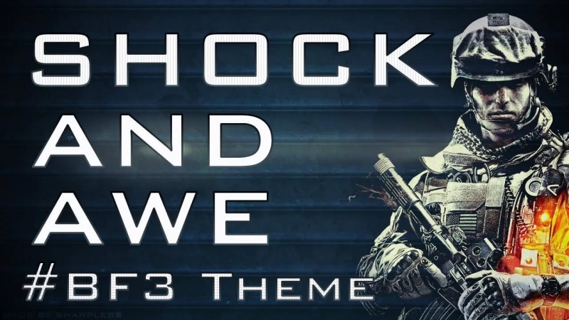 Battlefield 3 - Shock And Awe Theme Song