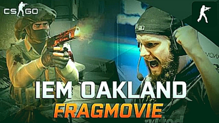 IEM Oakland 2016 - FragMovie #CSGO 