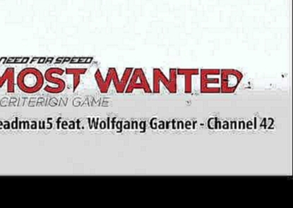 NFS Most Wanted Soundtrack [Deadmau5 feat. Wolfgang Gartner - Channel 42] 