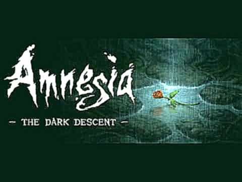 Amnesia: The Dark Descent - Run 