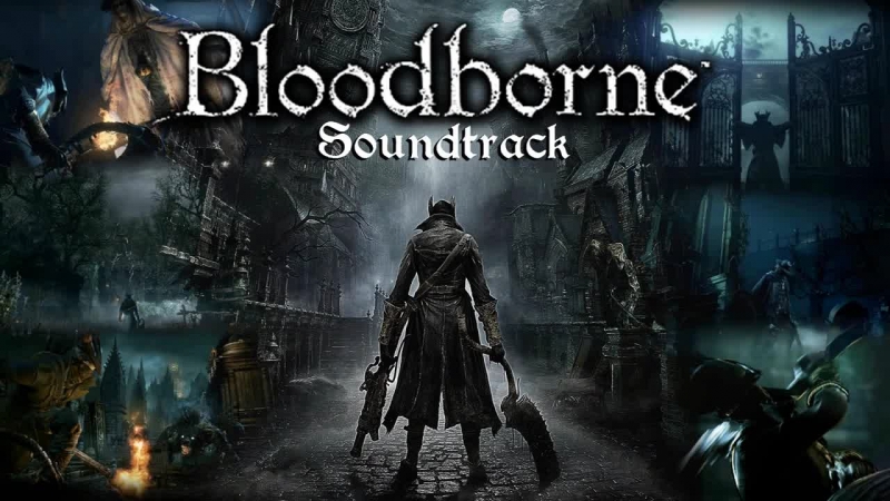 Bloodborne Soundtrack OST - The First Hunter