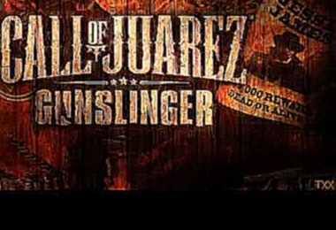Call of Juarez: Gunslinger - full soundtrack 