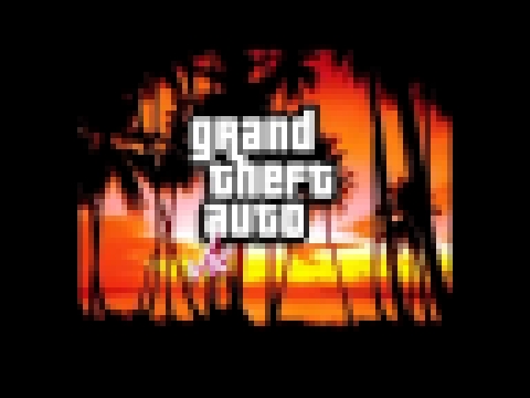 Gta Vice City Theme Video and Gta IV Ballad Of Gay Tony There's Always a Girl . 