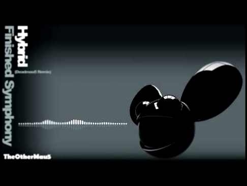 Hybrid - Finished Symphony (Deadmau5 Remix) (1080p) || HD 