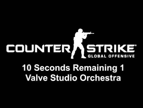 Counter-Strike: Global Offensive - 10 Seconds Theme 1 